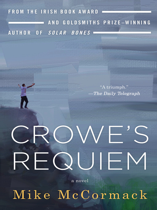 Title details for Crowe's Requiem by Mike McCormack - Available